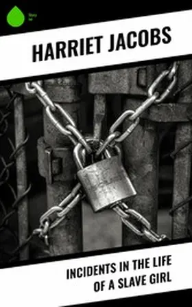 Jacobs |  Incidents in the Life of a Slave Girl | eBook | Sack Fachmedien