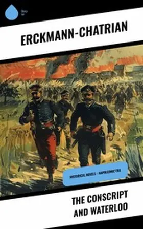 Erckmann-Chatrian |  The Conscript and Waterloo | eBook | Sack Fachmedien