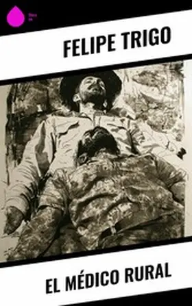 Trigo |  El médico rural | eBook | Sack Fachmedien