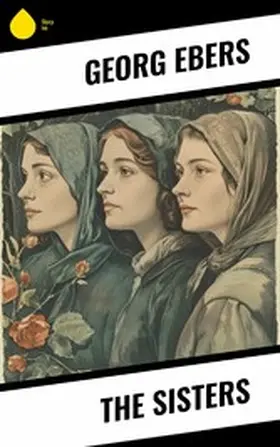Ebers |  The Sisters | eBook | Sack Fachmedien