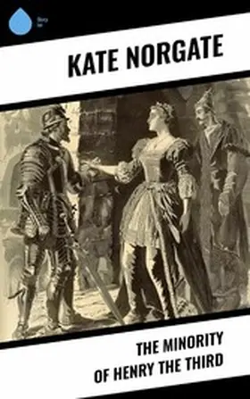 Norgate |  The Minority of Henry the Third | eBook | Sack Fachmedien