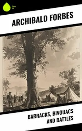 Forbes |  Barracks, Bivouacs and Battles | eBook | Sack Fachmedien