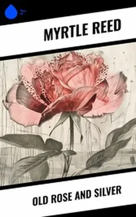 Reed |  Old Rose and Silver | eBook | Sack Fachmedien