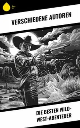 Gerstäcker / Möllhausen / May |  Die Besten Wild-West-Abenteuer | eBook | Sack Fachmedien