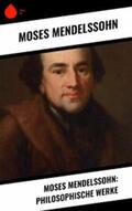 Mendelssohn |  Moses Mendelssohn: Philosophische Werke | eBook | Sack Fachmedien
