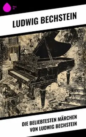Bechstein |  Die beliebtesten Märchen von Ludwig Bechstein | eBook | Sack Fachmedien