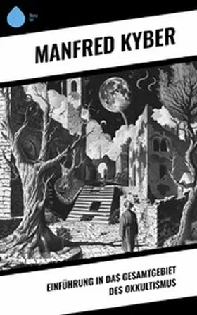 Kyber |  Einführung in das Gesamtgebiet des Okkultismus | eBook | Sack Fachmedien