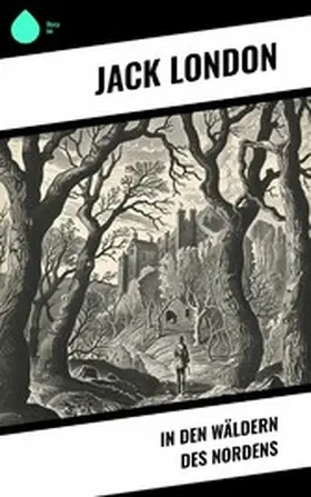 London |  In den Wäldern des Nordens | eBook | Sack Fachmedien