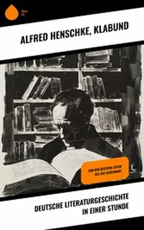 Henschke |  Deutsche Literaturgeschichte in einer Stunde | eBook | Sack Fachmedien