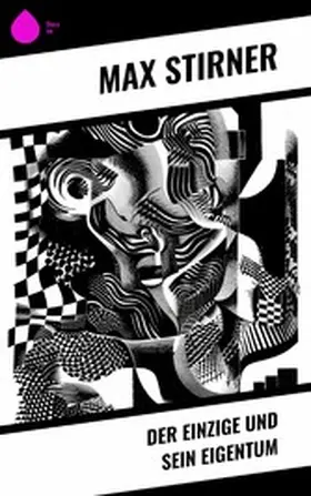 Stirner |  Der Einzige und sein Eigentum | eBook | Sack Fachmedien