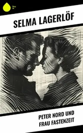 Lagerlöf |  Peter Nord und Frau Fastenzeit | eBook | Sack Fachmedien