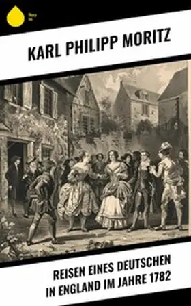 Moritz | Reisen eines Deutschen in England im Jahre 1782 | E-Book | www.sack.de