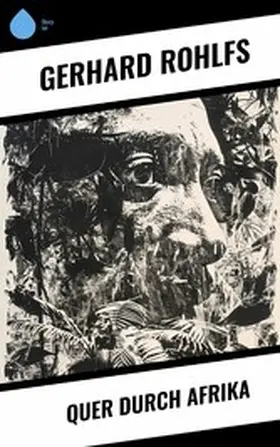 Rohlfs |  Quer durch Afrika | eBook | Sack Fachmedien
