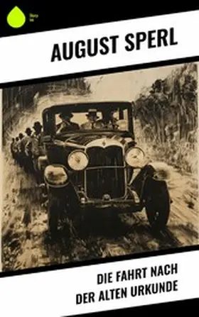 Sperl |  Die Fahrt nach der alten Urkunde | eBook | Sack Fachmedien