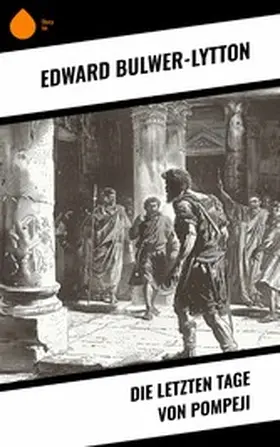 Bulwer-Lytton |  Die letzten Tage von Pompeji | eBook | Sack Fachmedien
