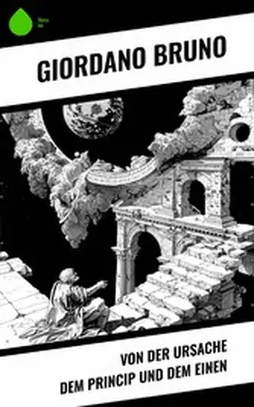 Bruno |  Von der Ursache dem Princip und dem Einen | eBook | Sack Fachmedien