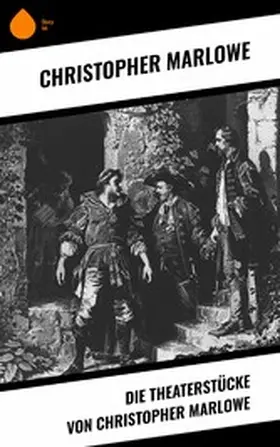 Marlowe | Die Theaterstücke von Christopher Marlowe | E-Book | www.sack.de