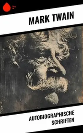 Twain |  Autobiographische Schriften | eBook | Sack Fachmedien