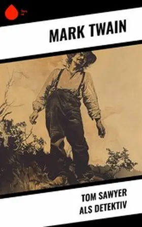 Twain |  Tom Sawyer als Detektiv | eBook | Sack Fachmedien