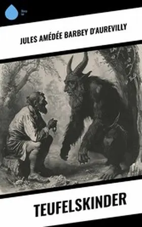 D'Aurevilly |  Teufelskinder | eBook | Sack Fachmedien