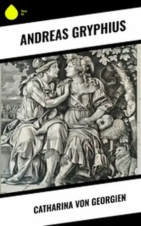 Gryphius |  Catharina von Georgien | eBook | Sack Fachmedien