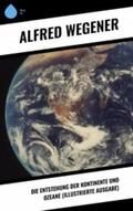 Wegener |  Die Entstehung der Kontinente und Ozeane (Illustrierte Ausgabe) | eBook | Sack Fachmedien