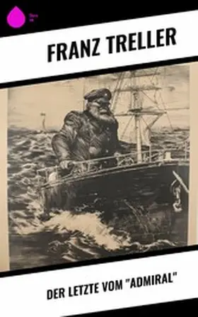 Treller |  Der Letzte vom "Admiral" | eBook | Sack Fachmedien