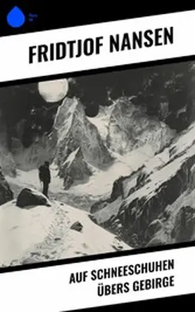 Nansen |  Auf Schneeschuhen übers Gebirge | eBook | Sack Fachmedien