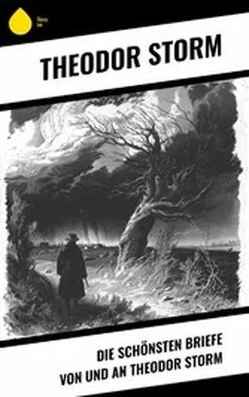 Storm | Die schönsten Briefe von und an Theodor Storm | E-Book | www.sack.de