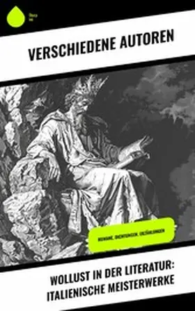 Boccaccio / D'Annunzio / Straparola |  Wollust in der Literatur: Italienische Meisterwerke | eBook | Sack Fachmedien