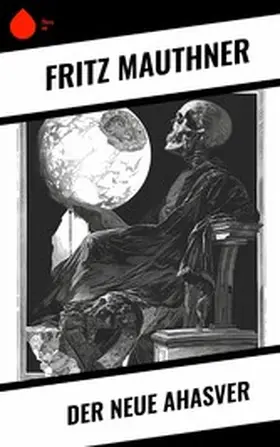 Mauthner |  Der neue Ahasver | eBook | Sack Fachmedien