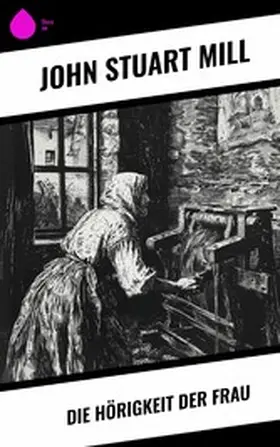 Mühle |  Die Hörigkeit der Frau | eBook | Sack Fachmedien