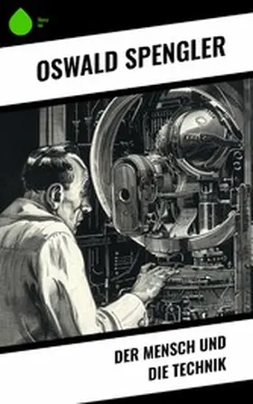 Spengler |  Der Mensch und die Technik | eBook | Sack Fachmedien