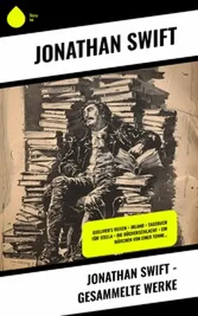 Swift |  Jonathan Swift - Gesammelte Werke | eBook | Sack Fachmedien
