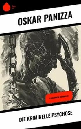 Panizza |  Die kriminelle Psychose | eBook | Sack Fachmedien