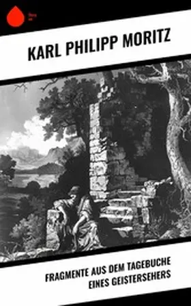 Moritz |  Fragmente aus dem Tagebuche eines Geistersehers | eBook | Sack Fachmedien
