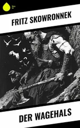 Skowronnek |  Der Wagehals | eBook | Sack Fachmedien