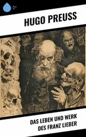 Preuß |  Das Leben und Werk des Franz Lieber | eBook | Sack Fachmedien