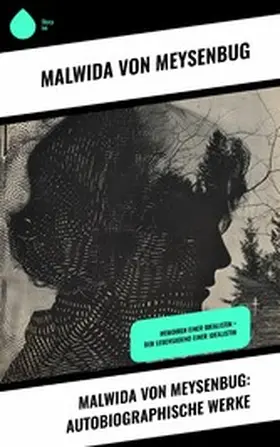 Meysenbug |  Malwida von Meysenbug: Autobiographische Werke | eBook | Sack Fachmedien