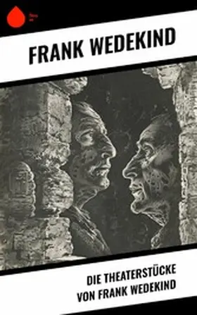 Wedekind |  Die Theaterstücke von Frank Wedekind | eBook | Sack Fachmedien