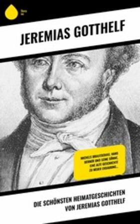 Gotthelf | Die schönsten Heimatgeschichten von Jeremias Gotthelf | E-Book | sack.de