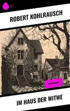 Kohlrausch |  Im Haus der Witwe | eBook | Sack Fachmedien
