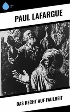 Lafargue |  Das Recht auf Faulheit | eBook | Sack Fachmedien