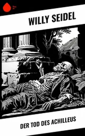 Seidel |  Der Tod des Achilleus | eBook | Sack Fachmedien
