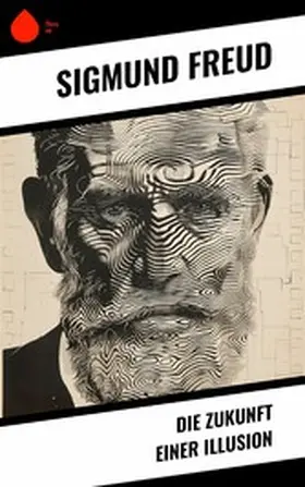 Freud |  Die Zukunft einer Illusion | eBook | Sack Fachmedien