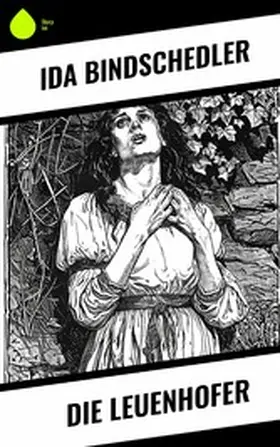 Bindschedler |  Die Leuenhofer | eBook | Sack Fachmedien