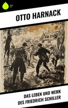Harnack |  Das Leben und Werk des Friedrich Schiller | eBook | Sack Fachmedien