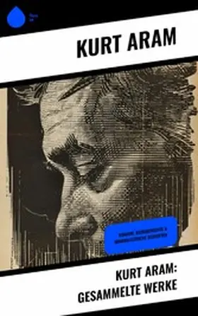 Aram |  Kurt Aram: Gesammelte Werke | eBook | Sack Fachmedien