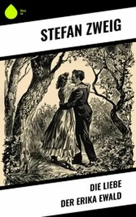 Zweig |  Die Liebe der Erika Ewald | eBook | Sack Fachmedien