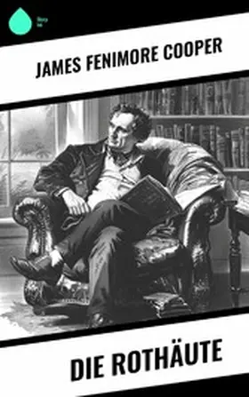 Cooper |  Die Rothäute | eBook | Sack Fachmedien